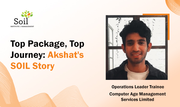 From SOIL to success: My journey to securing the highest PGPM package