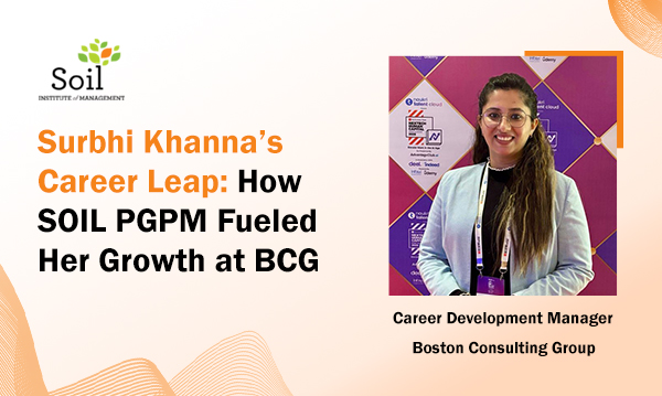 Surbhi Khanna’s Career Leap: How SOIL PGPM Fueled Her Growth at BCG