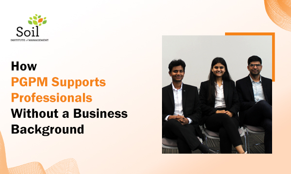 How PGPM Supports Professionals Without a Business Background